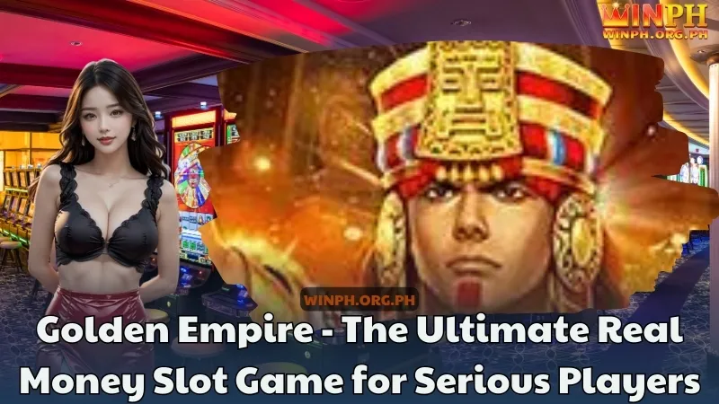 Golden Empire - The Ultimate Real Money Slot Game for Serious Players