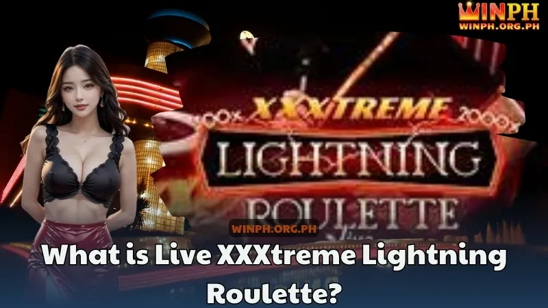 What is Live XXXtreme Lightning Roulette